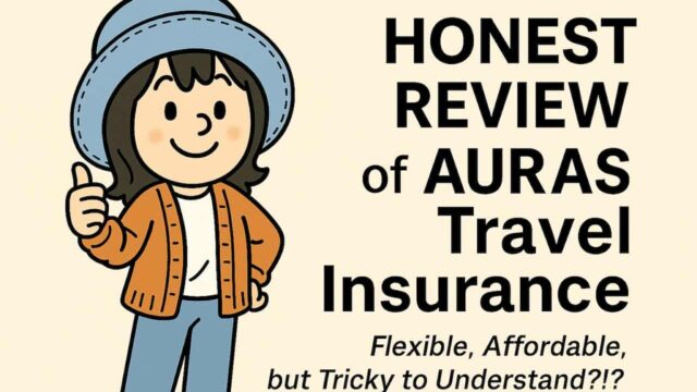 AURAS travel insurance reviewed honestly: flexible, affordable, and full of important details to understand